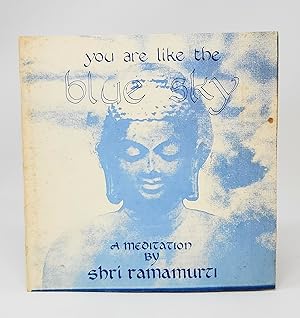 You Are Like the Blue Sky: A Meditation by Shri Ramamurti