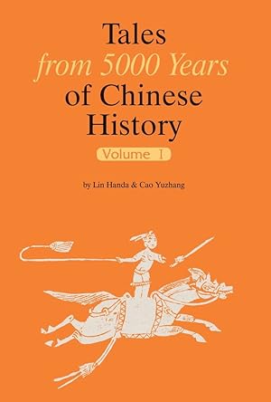 Tales from 5000 Years of Chinese History: Volume I