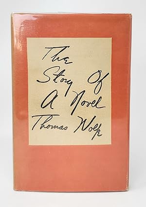 The Story of a Novel FIRST EDITION W/ SCRIBNER'S "A" ON COPYRIGHT PAGE