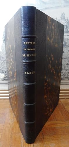 Lettres de Madame de Sévigné. De sa famille et de ses amis. Album