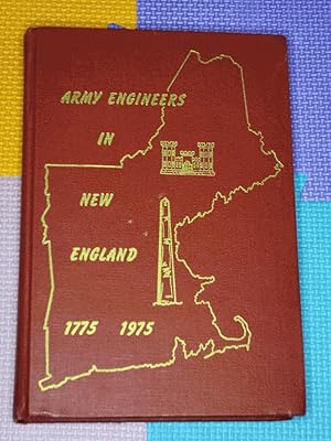 Army Engineers in New England: The Military and Civil Work of the Corps of Engineers in New Engla...
