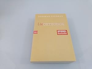 Unorthodox : eine autobiographische Erzählung Deborah Feldman ; aus dem amerikanischen Englisch v...