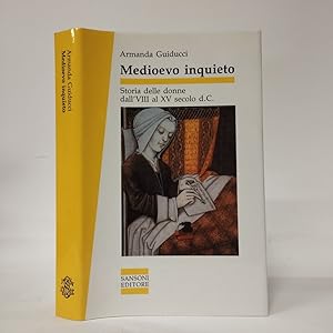 Medioevo inquieto. Storia delle donne dall'VIII al XV secolo d. C.