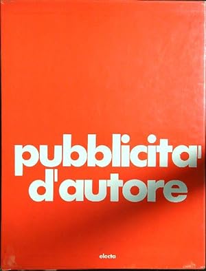 Pubblicita' d'autore. La migliore pubblicita' italiana