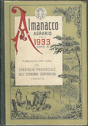 ALMANACCO AGRARIO PEL 1933 PUBBLICATO PER CURA DEL CONSIGLIO PROVINCIALE DELL'ECONOMIA CORPORATIVA