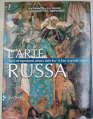 L'arte russa -storia ed espressione artistica dalla Rus? di Kiev al grande Impero