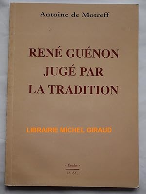 René Guénon jugé par la Tradition