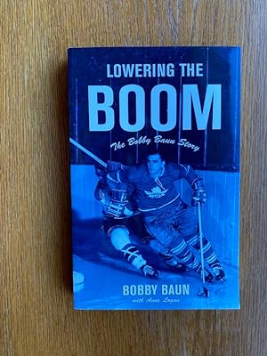 Lowering The Boom: the Bobby Baun Story