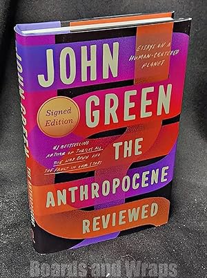The Anthropocene Reviewed (Signed) Essays on a Human-Centered Planet