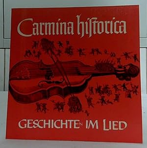 Carmina historica : Geschichten im Lied. gestaltet von Johannes Holzmeister. Dank an Richard-Rudo...