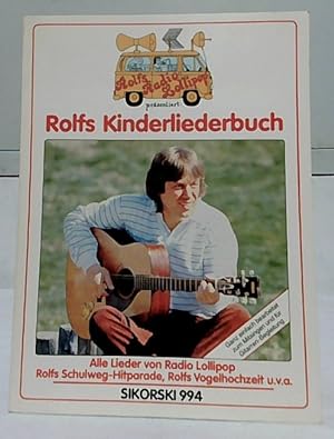 [Rolfs Radio Lollipop präsentiert:] Rolfs Kinderliederbuch. [Alle Lieder von Radio Lollipop, Rolf...