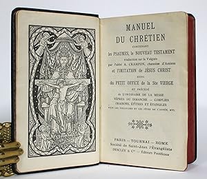 Manuel du Chretien, Contenant les Psaumes, le Nouveau Testament, traduction sur la Vulgate par l'...