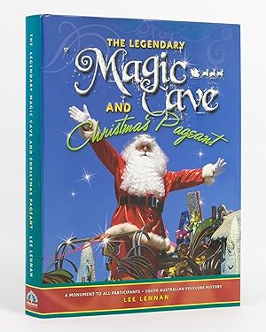 The Legendary Magic Cave and Christmas Pageant. A Monument to all Participants. South Australian ...