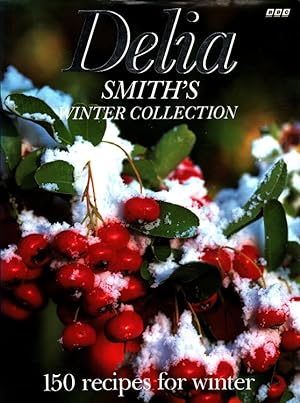 Delia Smith's Winter Collection: 150 Recipes for Winter