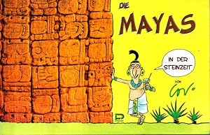 Die Mayas in der Steinzeit.