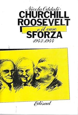 Churchill, Roosvelt e il caso Sforza 1943-1944