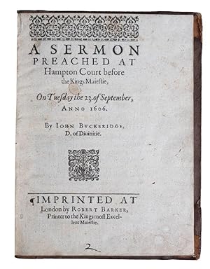 A Sermon Preached at Hampton Court before the Kings Majestie, on Tuesday the 23. of September, An...