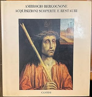 Ambrogio Bergognone. Acquisizioni, scoperte e restauri