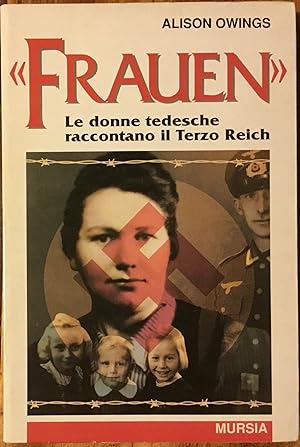 Frauen. Le donne tedesche raccontano il Terzo Reich