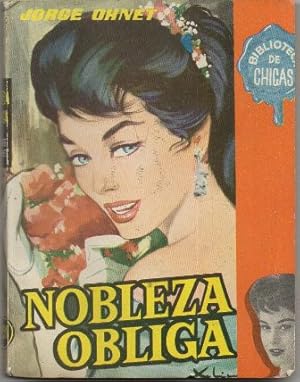 NOBLEZA OBLIGA. BIBLIOTECA DE CHICAS Nº 251. EDIT. CID