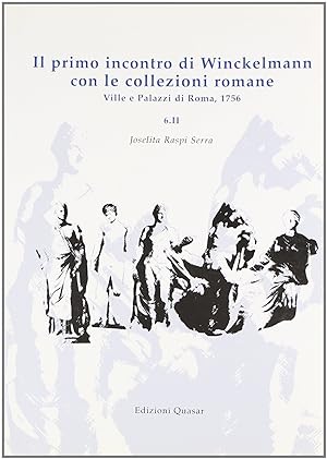 Il primo incontro di Winckelmann con le collezioni romane : Ville e Palazzi di Roma, 1756
