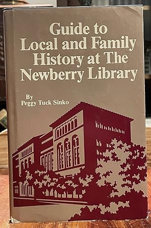 Guide to Local and Family History at the Newberry Library [FIRST EDITION]