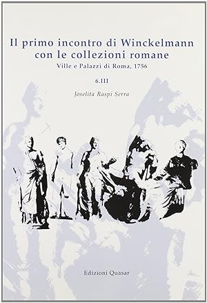Il primo incontro di Winckelmann con le collezioni romane. Ville e palazzi di Roma (1756) : 6. III