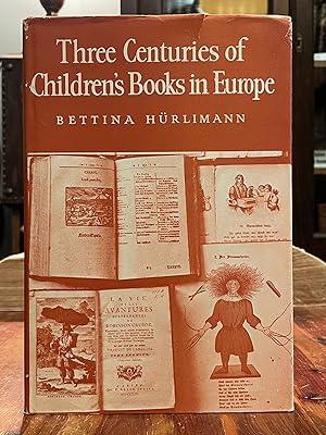 Three Centuries of Children's Books in Europe [FIRST EDITION]