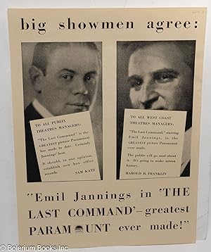 Big showmen agree: "Emil Jannings in 'The Last Command'-greatest Paramount ever made!"