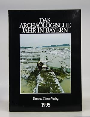 Das archäologische Jahr in Bayern 1995.