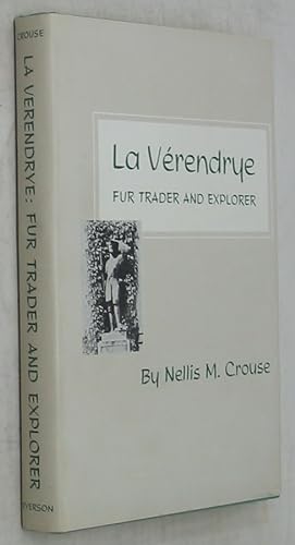 La Verendrye: Fur Trader and Explorer (1956 Edition)