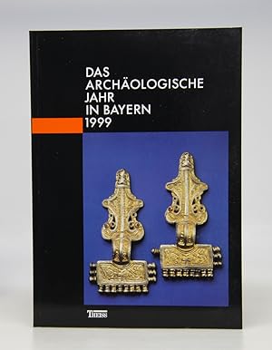 Das archäologische Jahr in Bayern 1999.