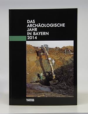 Das archäologische Jahr in Bayern 2014.