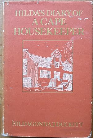 Hilda's diary of a Cape housekeeper: Being a chronicle of daily events and monthly work in a Cape...