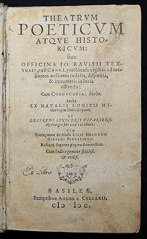 Theatrum poeticum atque historicum. Siue officina Io. Ravisii Textoris, post Conr. Lycosthenis vi...