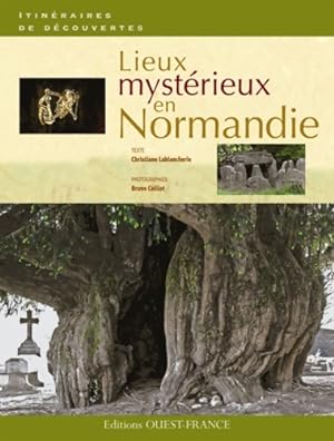 Lieux myst?rieux en Normandie - Christiane Lablancherie