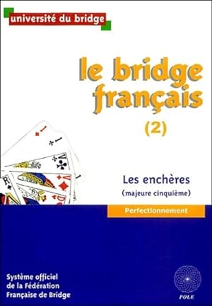 Le bridge fran ais : Tome II Les ench res - Universit  Du Bridge