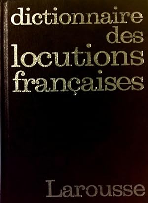 Dictionnaire des locutions fran?aises - Maurice Rat