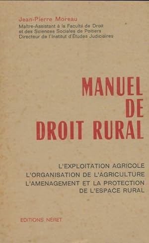 Manuel de droit rural - Jean-Pierre Moreau