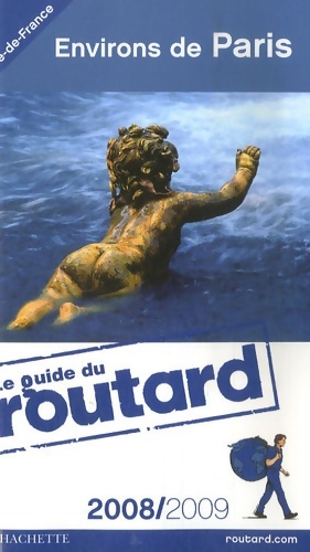 Guide du routard environs de Paris 2008 - Le Routard