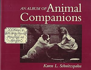 AN ALBUM OF ANIMAL COMPANIONS: A COLLECTION OF TURN- OF- THE- CENTURY PHOTOGRAPHS AND EPHEMERA