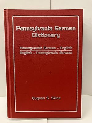 Pennsylvania German Dictionary: Pennsylvania German-English, English-Pennsylvania German