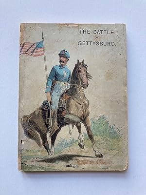 THE BATTLE OF GETTYSBURG AN HISTORICAL ACCOUNT