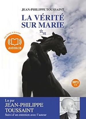 La v rit  sur Marie. 1 CD mp3 - 467 mo - Jean-Philippe Toussaint