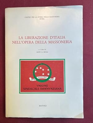 La liberazione d'Italia nell'opera della massoneria.