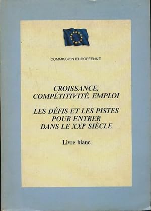 Commission europ enne : Croissance, comp titivit , emploi - Collectif