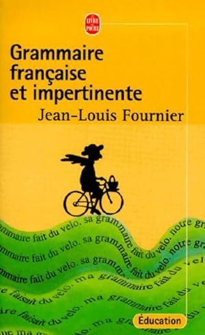 Grammaire fran?aise et impertinente - Jean-Louis Fournier