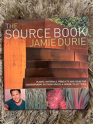 The source book: plants, materials, products and ideas for contemporary outdoor spaces & where to...