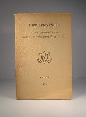 Vie de Mère Saint-Joseph, fondatrice des Soeurs de L'Assomption de la Sainte Vierge