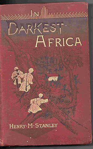 In Darkest Africa or the Quest, Rescue and Retreat of Emin Governor of Equatoria.
